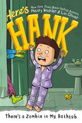 There's a Zombie in my Bathtub (Here's Hank #5) - MPHOnline.com