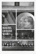 Making Ukraine Soviet - MPHOnline.com