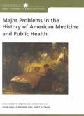 Major Problems in the History of American Medicine and Public Health - MPHOnline.com