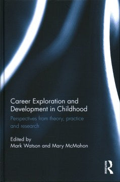 Career Exploration and Development in Childhood - MPHOnline.com