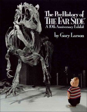 The Prehistory of the Far Side - A 10th Anniversary Exhibit - MPHOnline.com