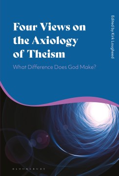 Four Views on the Axiology of Theism - MPHOnline.com