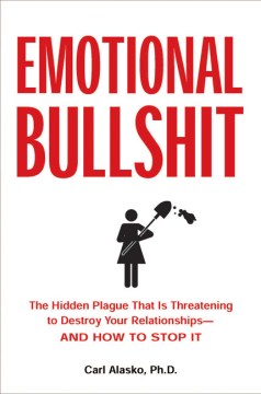 Emotional Bullshit - The Hidden Plague That Is Threatening to Destroy Your Relationships--and How to Stop It - MPHOnline.com