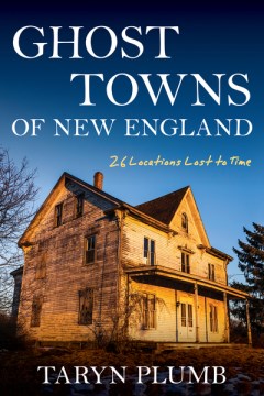 Ghost Towns of New England - MPHOnline.com