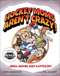 Hockey Moms Aren't Crazy! - MPHOnline.com