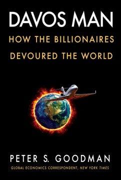 Davos Man : How the Billionaires Devoured the World - MPHOnline.com