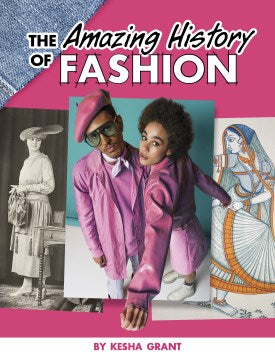 The Amazing History of Fashion - MPHOnline.com