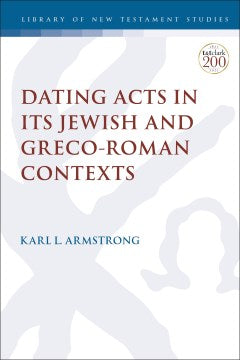 Dating Acts in Its Jewish and Greco-Roman Contexts - MPHOnline.com