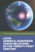 Latin America-European Union Relations in the Twenty-First Century - MPHOnline.com