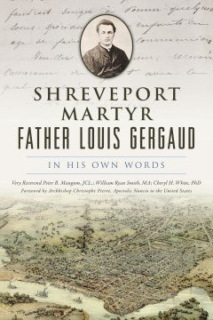 Shreveport Martyr Father Louis Gergaud - MPHOnline.com