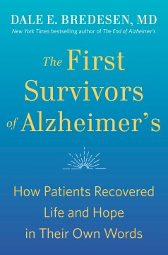 The First Survivors of Alzheimer's : How Patients Recovered Life and Hope in Their Own Words - MPHOnline.com