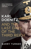 Karl Doenitz and the Last Days of the Third Reich - MPHOnline.com