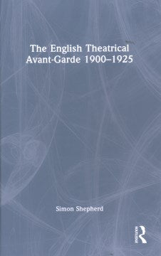 The English Theatrical Avant-garde 1900-1925 - MPHOnline.com