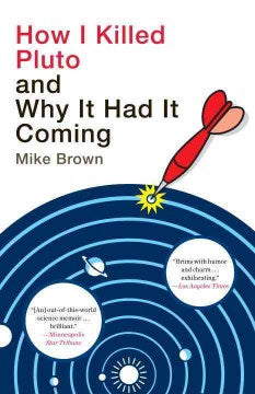 How I Killed Pluto and Why It Had It Coming   (Reprint) - MPHOnline.com