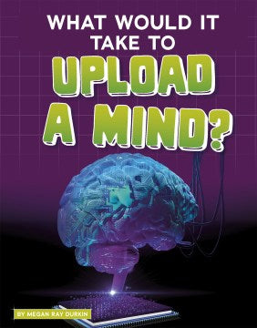 What Would It Take to Upload a Mind? - MPHOnline.com