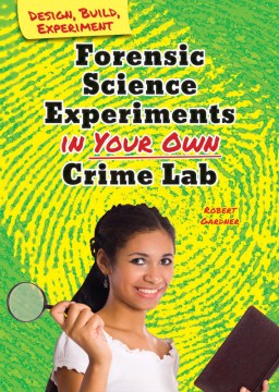 Forensic Science Experiments in Your Own Crime Lab - MPHOnline.com