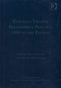 European Theatre Performance Practice, 1900 to the Present - MPHOnline.com