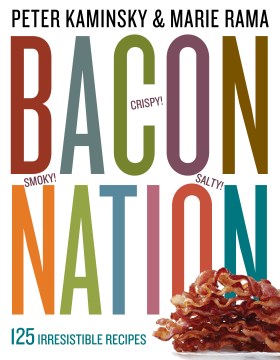 Bacon Nation - 125 Irresistible Recipes - MPHOnline.com