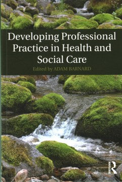 Developing Professional Practice in Health and Social Care - MPHOnline.com