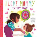 I Love Mommy Every Day - MPHOnline.com