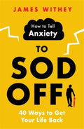 How to Tell Anxiety to Sod Off - MPHOnline.com