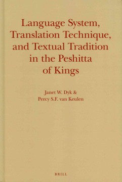 Language System, Translation Technique, and Textual Tradition in the Peshitta of Kings - MPHOnline.com