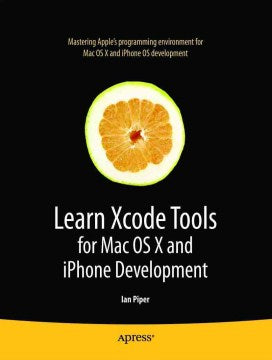 Learn Xcode Tools for Mac OS X and iPhone Development - MPHOnline.com