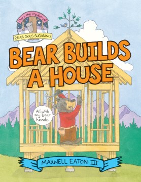 Bear Builds a House - MPHOnline.com