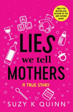 Lies We Tell Mothers - A True Story - MPHOnline.com