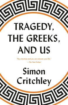 Tragedy, the Greeks, and Us (Paperback) - MPHOnline.com