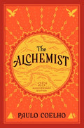 The Alchemist, 25th Anniversary: A Fable about Following Your Dream (Perennial Classics (Paperback))[Deckle-Edge] - MPHOnline.com