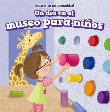 Un d?a en el museo para ni?os/ A Day at the Children's Museum - MPHOnline.com