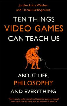 Ten Things Video Games Can Teach Us : about life, philosophy and everything - MPHOnline.com