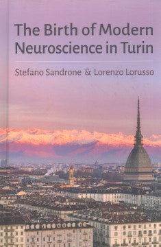 The Birth of Modern Neuroscience in Turin - MPHOnline.com