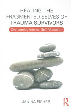 Healing the Fragmented Selves of Trauma Survivors - MPHOnline.com