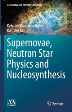 Supernovae, Neutron Star Physics and Nucleosynthesis - MPHOnline.com