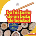 La historia de un bate de b?isbol/ The Story of a Baseball Bat - MPHOnline.com