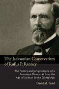 The Jacksonian Conservatism of Rufus P. Ranney - MPHOnline.com