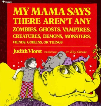 My Mama Says There Aren't Any Zombies, Ghosts, Vampires, Creatures, Demons, Monsters, Fiends, Goblins or Things - MPHOnline.com