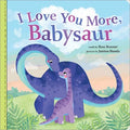 I Love You More, Babysaur - MPHOnline.com