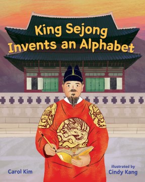 King Sejong Invents an Alphabet - MPHOnline.com