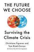 The Future We Choose - Surviving the Climate Crisis - MPHOnline.com