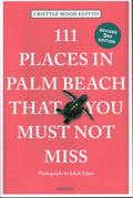 111 Places in Palm Beach That You Must Not Miss - MPHOnline.com