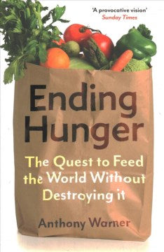 Ending Hunger - The Quest to Feed the World Without Destroying It - MPHOnline.com