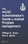 The IACUC Administrator's Guide to Animal Program Management - MPHOnline.com