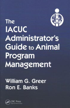 The IACUC Administrator's Guide to Animal Program Management - MPHOnline.com