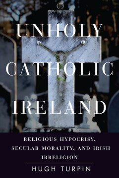 Unholy Catholic Ireland - MPHOnline.com