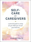 Self-care for Caregivers - MPHOnline.com