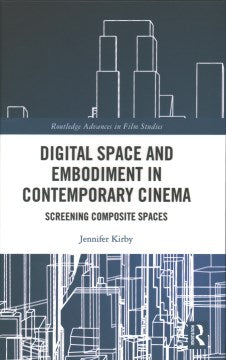 Digital Space and Embodiment in Contemporary Cinema - MPHOnline.com