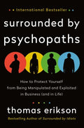 Surrounded by Psychopaths : How to Protect Yourself from Being Manipulated and Exploited in Business (and in Life) - MPHOnline.com